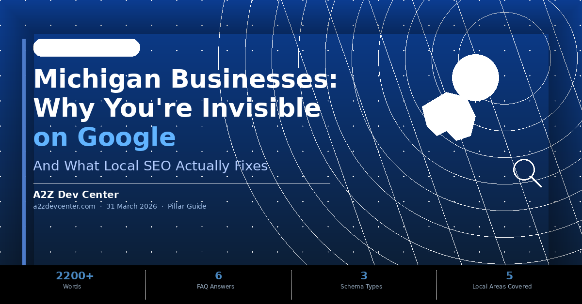 Michigan Businesses: Why You're Invisible on Google and What Local SEO Actually Fixes