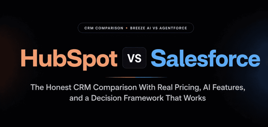 HubSpot vs Salesforce 2026: The Honest CRM Comparison With Real Pricing, AI Features, and a Decision Framework That Works