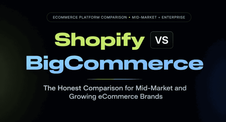 Shopify vs BigCommerce 2026: The Honest Comparison for Mid-Market and Growing eCommerce Brands