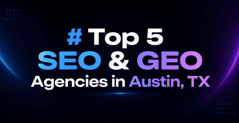 Top 5 SEO & GEO Agencies in Austin, TX