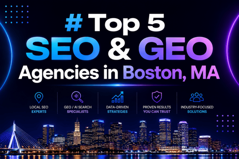 Top 5 SEO & GEO Agencies in Boston, MA