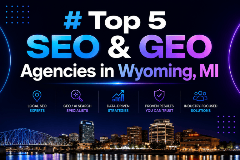 Top 5 SEO & GEO Agencies in Wyoming, MI