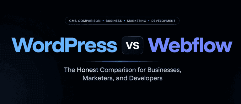 WordPress vs Webflow 2026: The Honest Comparison for Businesses, Marketers, and Developers