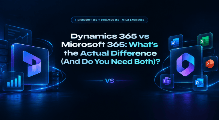 Dynamics 365 vs Microsoft 365: What’s the Actual Difference (And Do You Need Both)?