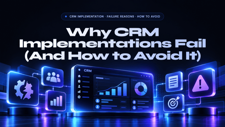 Why CRM Implementations Fail (And How to Avoid It)